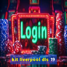 kit liverpool dls 19